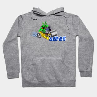 AIPAC Lobby Needs To Bulldozed Out Of American Politics - Front Hoodie